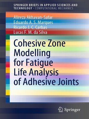 cover image of Cohesive Zone Modelling for Fatigue Life Analysis of Adhesive Joints